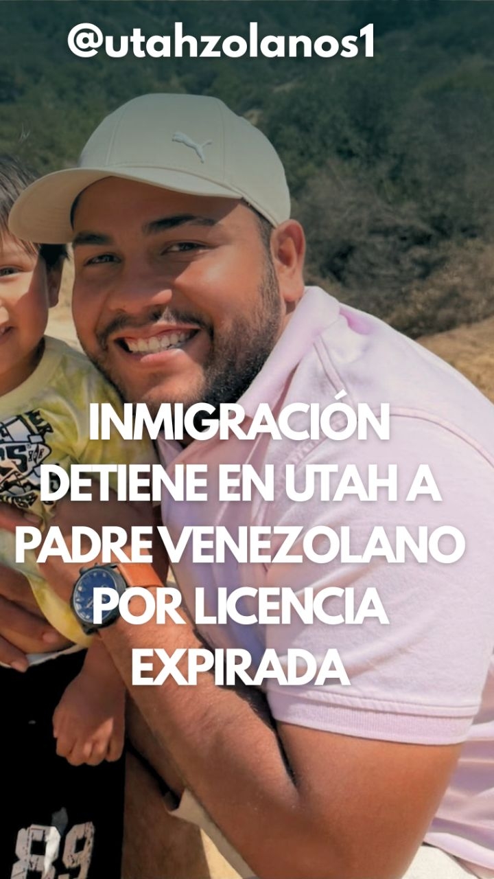 Venezuelan father detained by ICE in Utah after traffic stop for expired license
