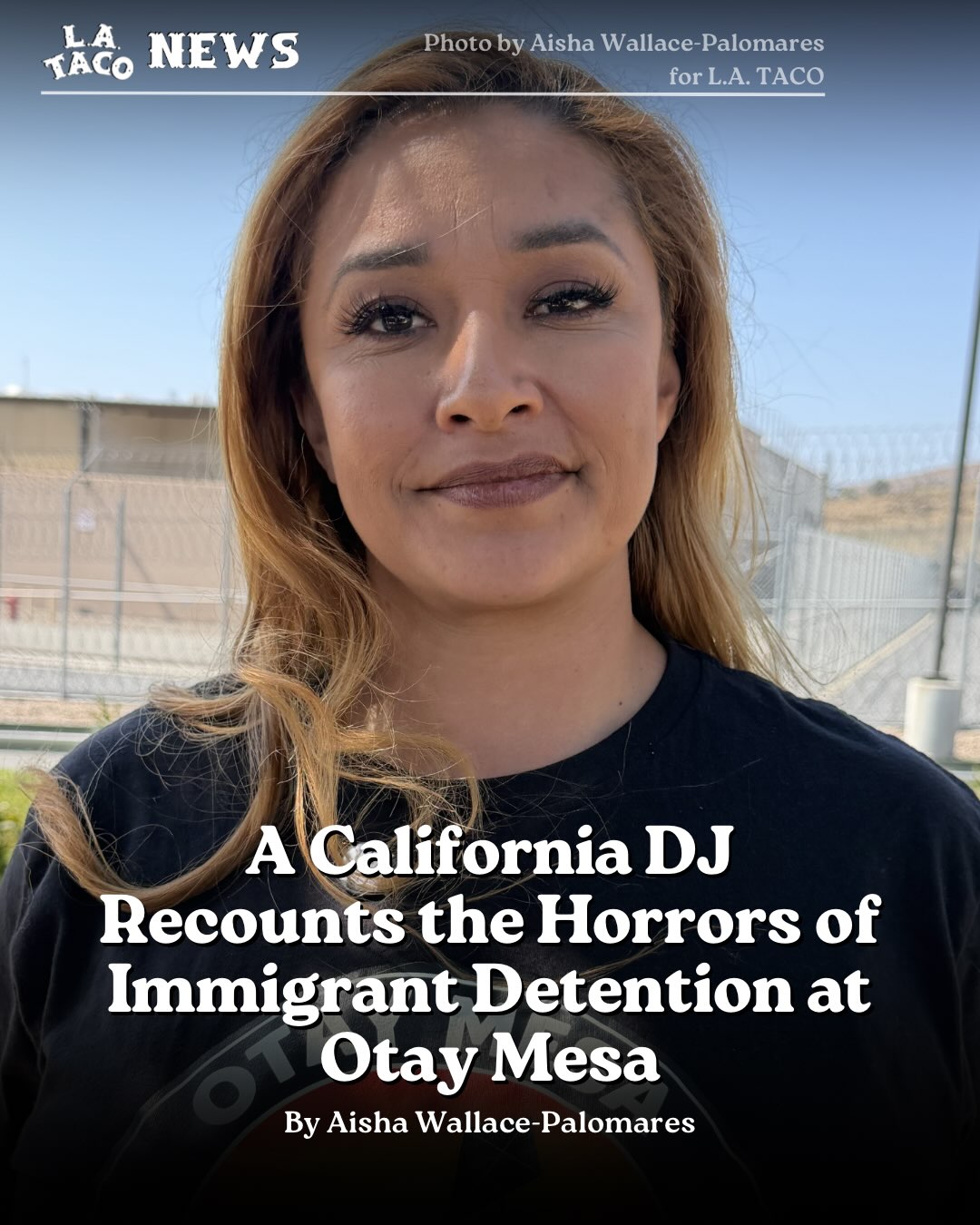 Southern California DJ detained at Otay Mesa for nearly four months, alleges forced pregnancy tests and abuse
