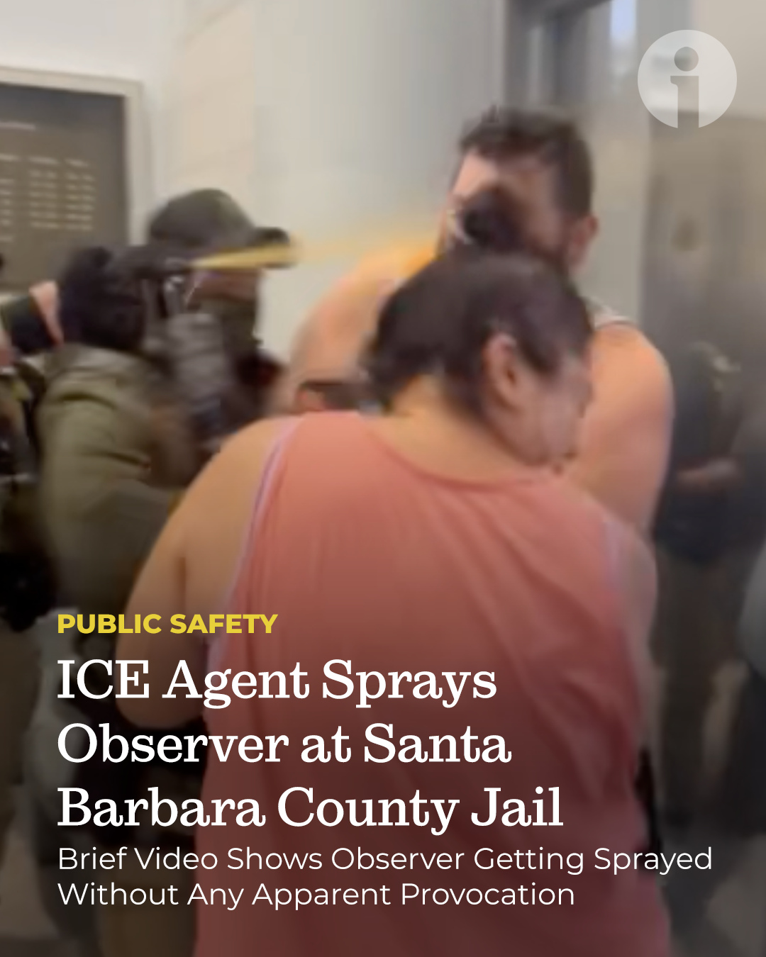 Santa Barbara observer pepper-sprayed by ICE agent at county jail